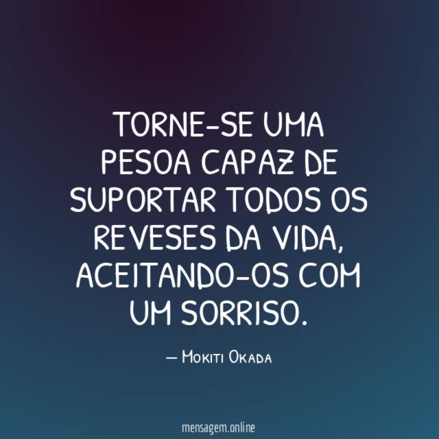 Torne-se uma pesoa capaz de suportar todos os reveses da vida
