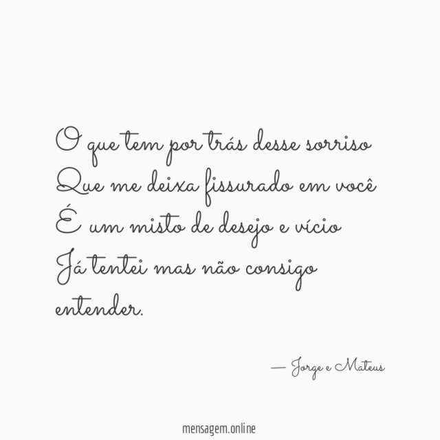 O que tem por trás desse sorriso Que me