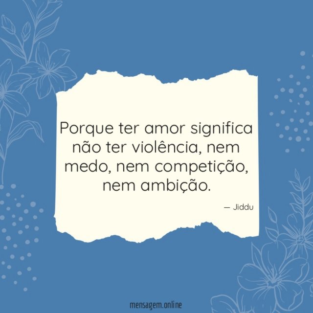 Porque ter amor significa não ter violência