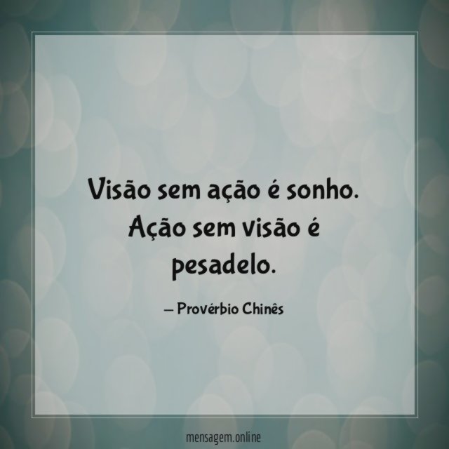 Visão sem ação é sonho