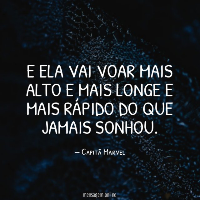 E ela vai voar mais alto e mais
