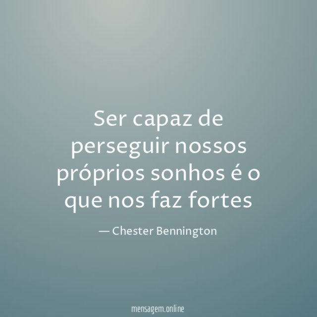 Ser capaz de perseguir nossos próprios sonhos é