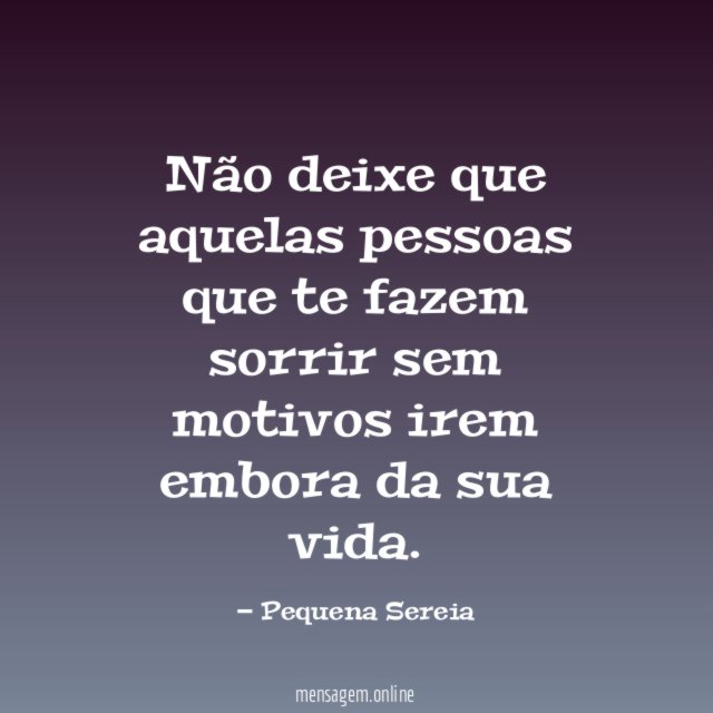 Não deixe que aquelas pessoas que te fazem