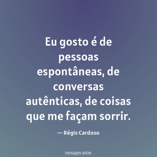 Eu gosto é de pessoas espontâneas
