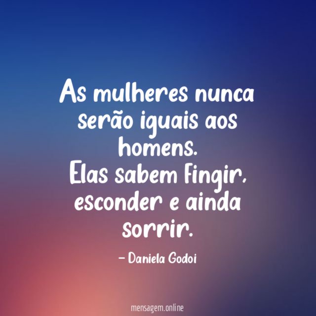As mulheres nunca serão iguais aos homens