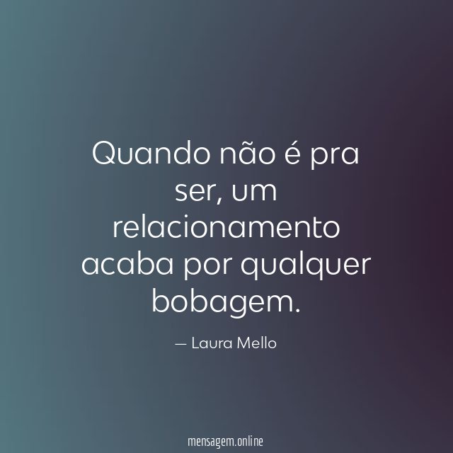 Quando não é pra ser