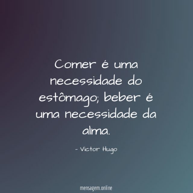 Comer é uma necessidade do estômago