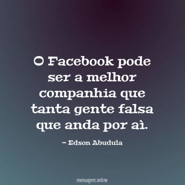 O Facebook pode ser a melhor companhia que