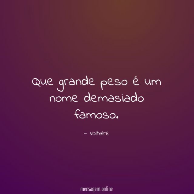 Que grande peso é um nome demasiado famoso