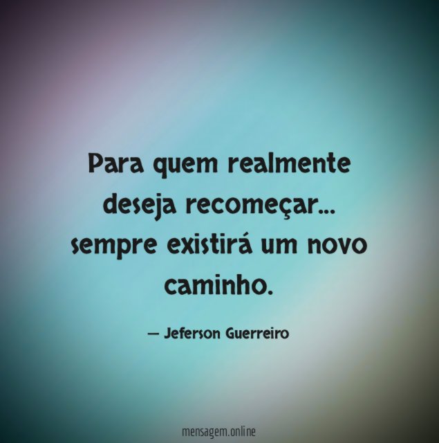 Para quem realmente deseja recomeçar