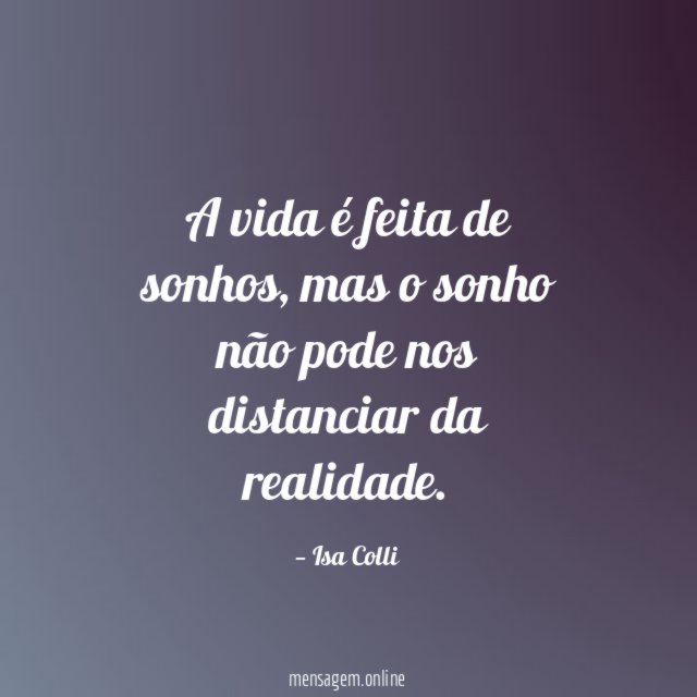 A vida é feita de sonhos