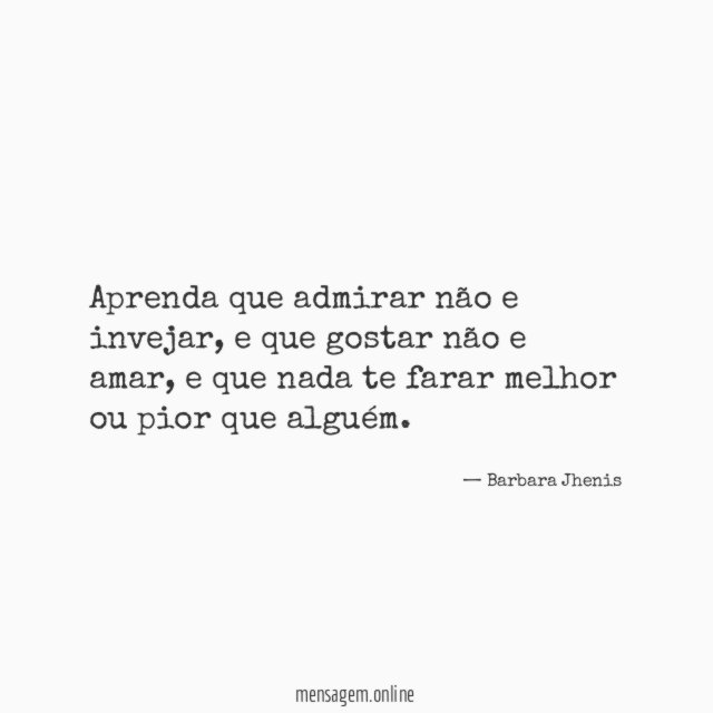Aprenda que admirar não e invejar