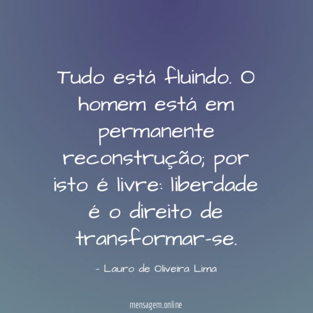 Tudo está fluindo