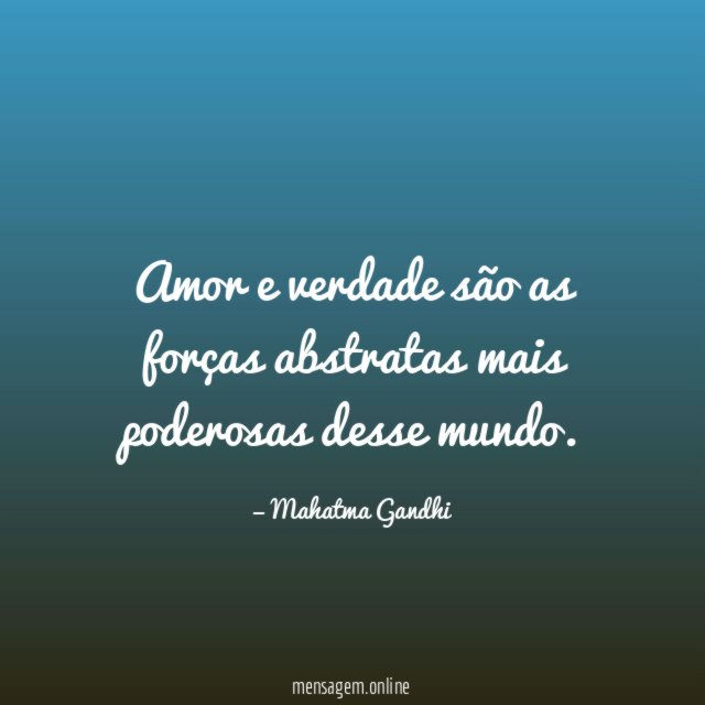 Amor e verdade são as forças abstratas mais