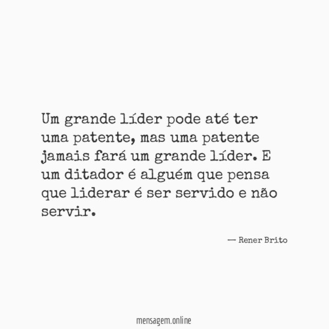 Um grande líder pode até ter uma patente