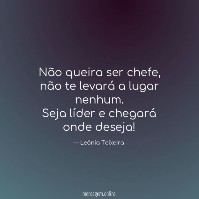 Não queira ser chefe