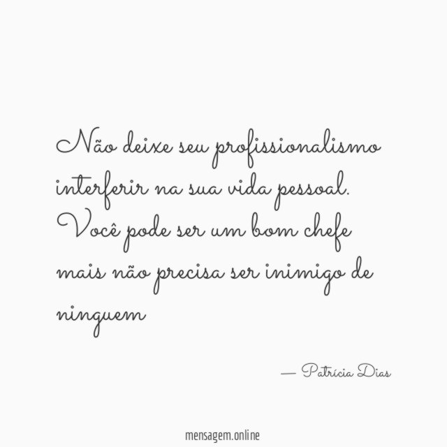 Não deixe seu profissionalismo interferir na sua vida pessoal