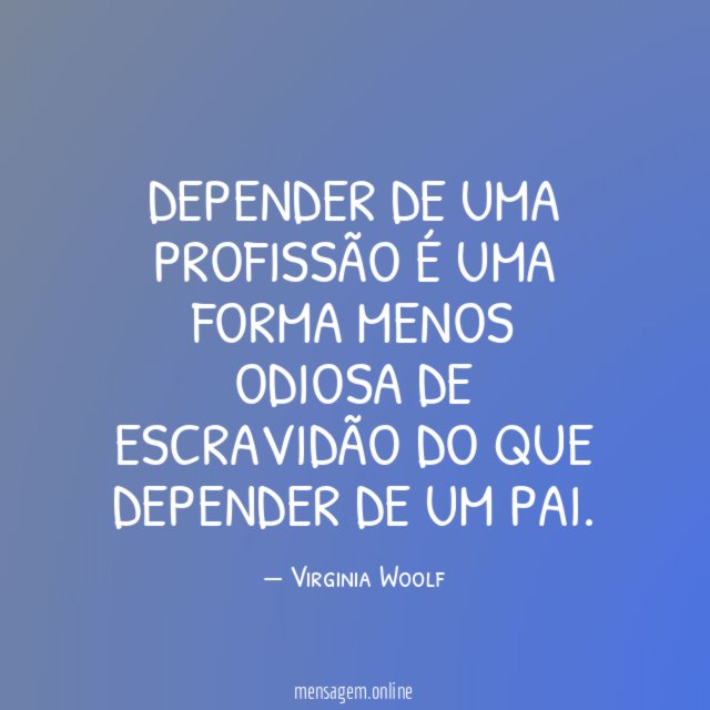 Depender de uma profissão é uma forma menos