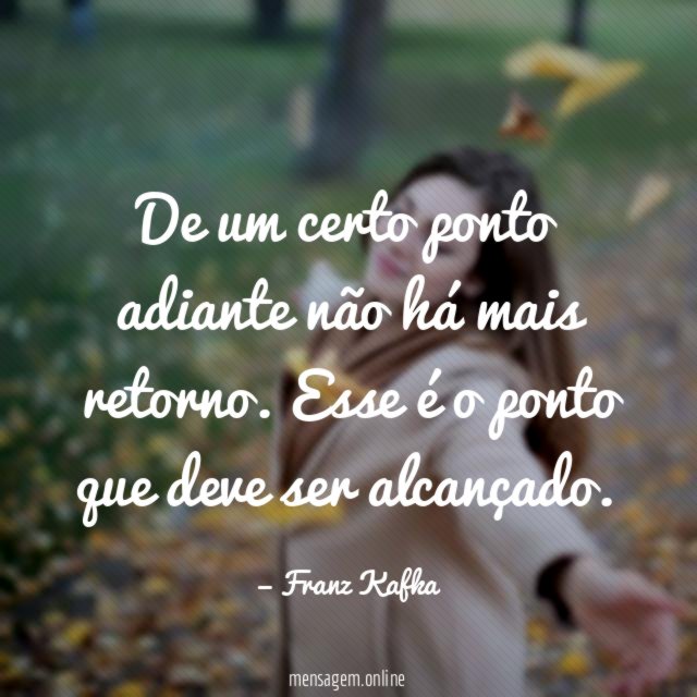 De um certo ponto adiante não há mais retorno
