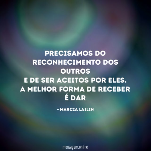Precisamos do reconhecimento dos outros e de ser aceitos por eles