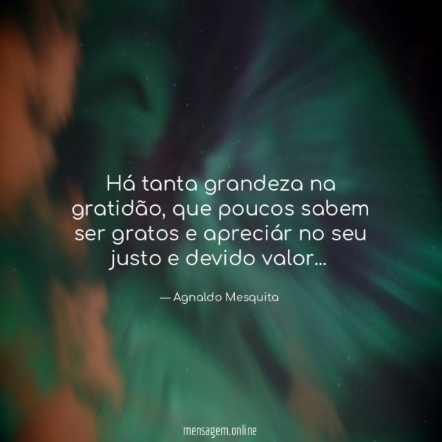 Há tanta grandeza na gratidão