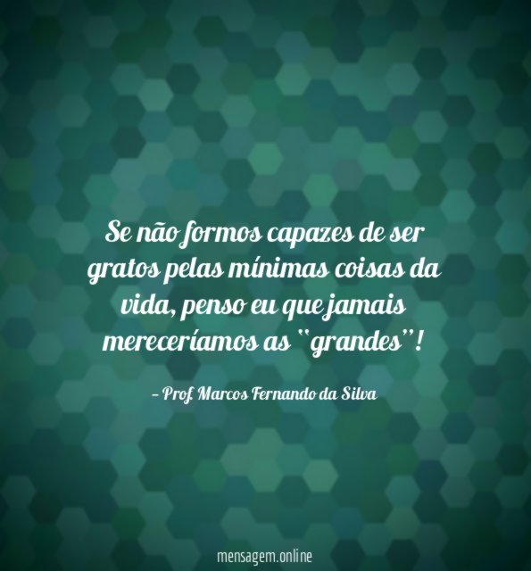Se não formos capazes de ser gratos pelas