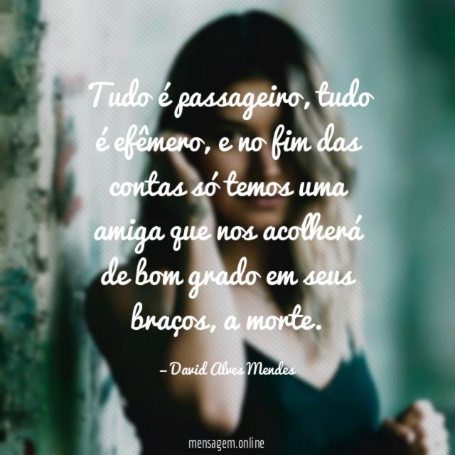 Tudo é passageiro