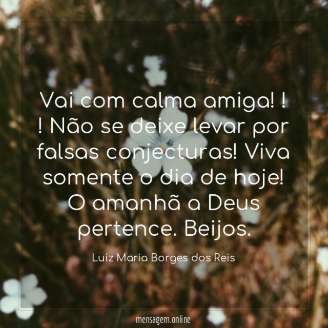 Vai com calma amiga