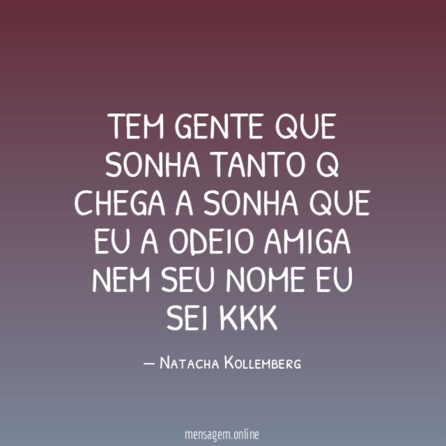 tem gente que sonha tanto q chega a