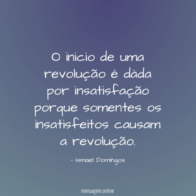 O inicio de uma revolução é dàda por