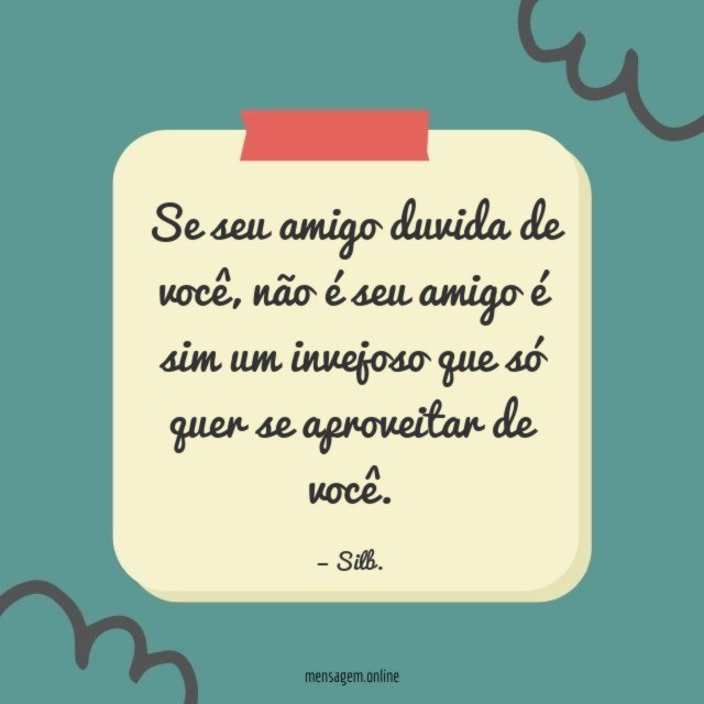 Se seu amigo duvida de você
