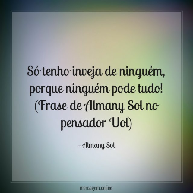 Só tenho inveja de ninguém