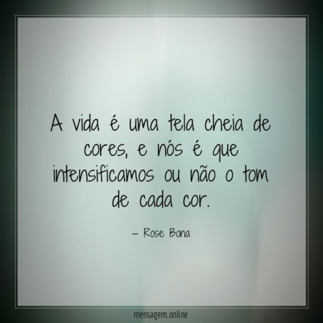 A vida é uma tela cheia de cores