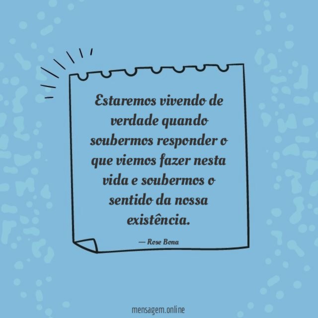 Estaremos vivendo de verdade quando soubermos responder