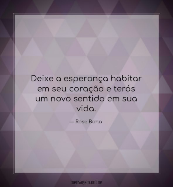 Deixe a esperança habitar em seu coração