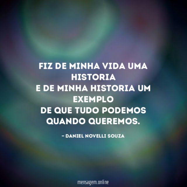 Fiz de minha vida uma historia e de minha