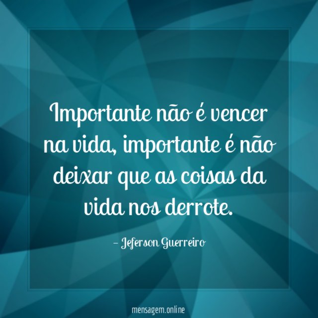Importante não é vencer na vida