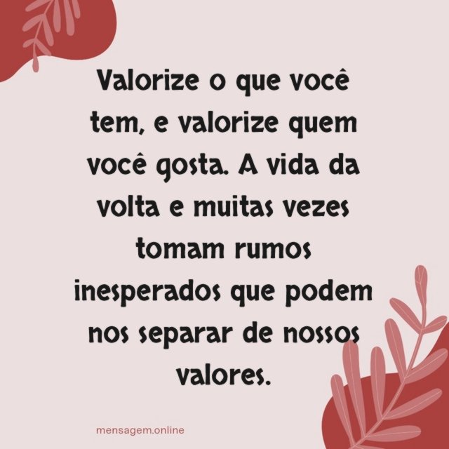 Valorize o que você tem