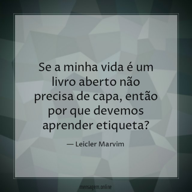 Se a minha vida é um livro aberto não precisa de capa