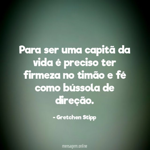 Para ser uma capitã da vida é preciso