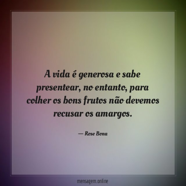 A vida é generosa e sabe presentear