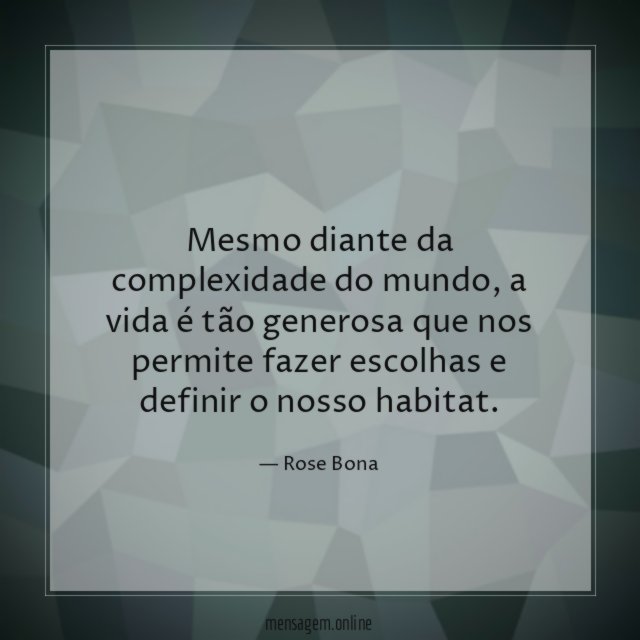 Mesmo diante da complexidade do mundo