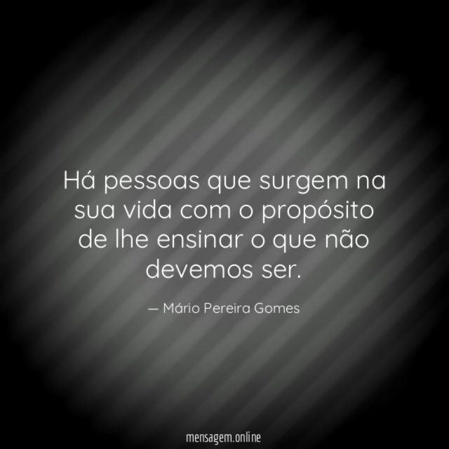 Há pessoas que surgem na sua vida com