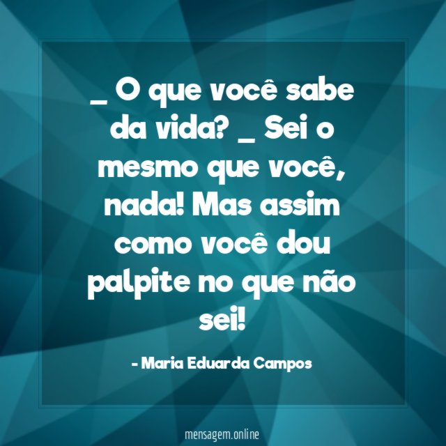O que você sabe da vida