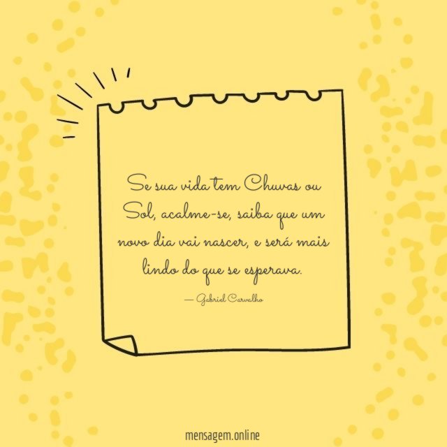 Se sua vida tem Chuvas ou Sol