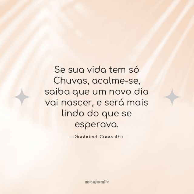 Se sua vida tem só Chuvas