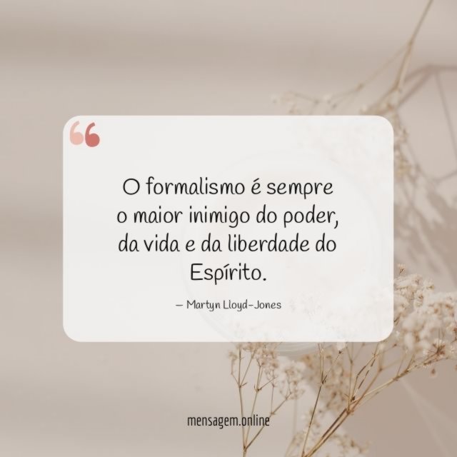 O formalismo é sempre o maior inimigo do poder