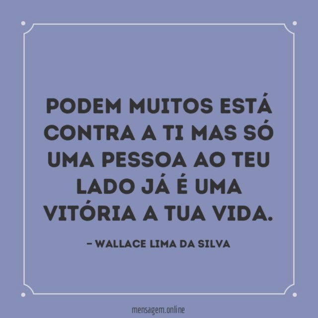 Podem muitos está contra a ti mas só