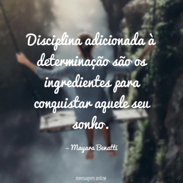Disciplina adicionada à determinação são os ingredientes para