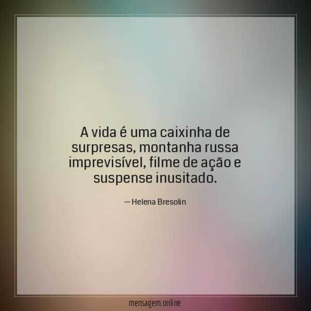 A vida é uma caixinha de surpresas